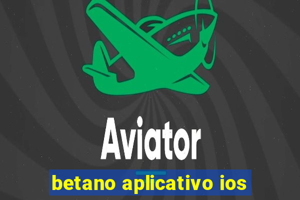 betano aplicativo ios